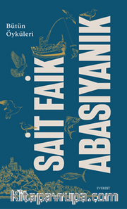 Sait Faik Abasıyanık Bütün Öyküleri