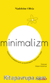 Minimalizm / Hayatınızı Sadeleştirmenin ve Sürdürülebilir Yaşamanın Yolları