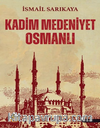 Kadim Medeniyet Osmanlı