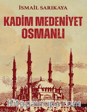 Kadim Medeniyet Osmanlı