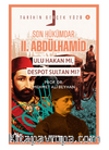 Son Hükümdar II. Abdülhamid;Ulu Hakan mı, Despot Sultan mı?