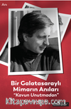 Bir Galatasaraylı Mimarın Anıları “Kavun Unutmadan”