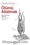 Ölümü Atlatmak Kavranamaz Olanla Baş Etmek Üzerine