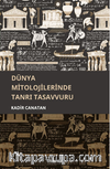 Dünya Mitolojilerinde Tanrı Tasavvuru