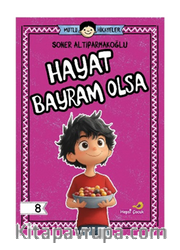Mutlu Hikayeler Serisi / Hayat Bayram Olsa