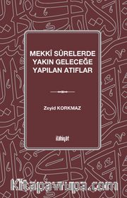 Mekkî Sûrelerde Yakın Geleceğe Yapılan Atıflar