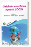 Disiplinlerarası Bakış Açısıyla: Çocuk