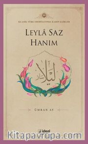 Leyla Saz Hanım / Klasik Türk Edebiyatında Kadın Şairler 10