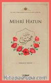 Mihrȋ Hatun / Klasik Türk Edebiyatında Kadın Şairler 2 