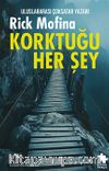 Korktuğu Her Şey 