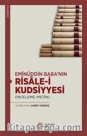 Emînüddin Baba’nın Risale-i Kudsiyyesi (İnceleme-Metin)