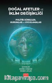 Doğal Afetler ve İklim Değişikliği <br /> Politik Süreçler, Kurumlar Ve Uygulamalar