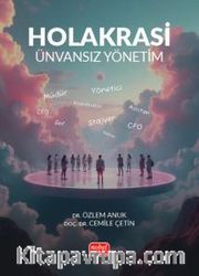 Holakrasi <br /> Ünvansız Yönetim