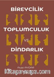 Bireycilik, Toplumculuk ve Dindarlık