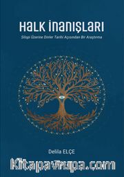 Halk İnanışları <br /> Silopi Üzerine Dinler Tarihi Açısından Bir Araştırma