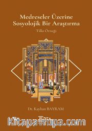 Medreseler Üzerine Sosyolojik Bir Araştırma <br /> Tillo Örneği