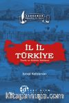 İl İl Türkiye & Tarih ve Kültür Rehberi