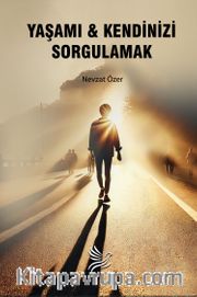 Yaşamı <br /> Kendinizi Sorgulamak