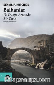 Balkanlar <br /> İki Dünya Arasında Bir Tarih