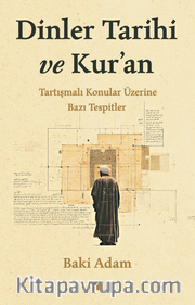 Dinler Tarihi ve Kur’an <br /> Tartışmalı Konular Üzerine Bazı Tespitler