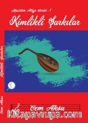 Kimlikli Şarkılar / Maziden Atiye 1