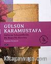 Gülsün Karamustafa / Güllerim Tahayyüllerim