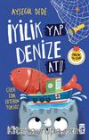 İyilik Yap Denize At!