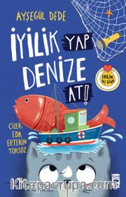 İyilik Yap Denize At!