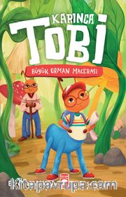 Karınca Tobi <br /> Büyük Orman Macerası