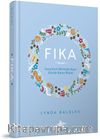 Fika: İsveçlilerin Mutluluk Veren Günlük Kahve Ritüeli (Ciltli)