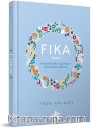 Fika: İsveçlilerin Mutluluk Veren Günlük Kahve Ritüeli (Ciltli)
