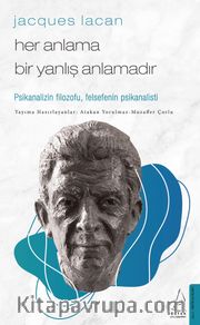 Jacques Lacan-Her Anlama Bir Yanlış Anlamadır