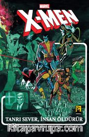 X-MEN Tanrı Sever, İnsan Öldürür