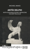 Antik Delphi & Antik Dünyanın Gizemli Merkezine Kısa Bir Yolculuk