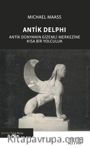Antik Delphi <br /> Antik Dünyanın Gizemli Merkezine Kısa Bir Yolculuk