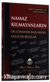 Namaz Kılmayanların İki Cihanda Başlarına Gelecek Belalar