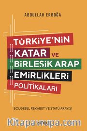 Türkiye'nin  Katar ve Birleşik Arap Emirlikleri Politikaları