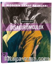 Modern Sanat Akımları: Dışavurumculuk