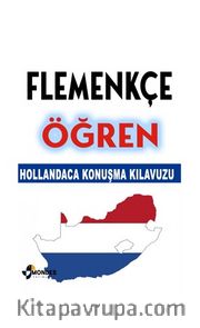 Flemenkçe Öğren <br /> Hollandaca Konuşma Kılavuzu