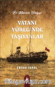 Vatanı Yüreğinde Taşıyanlar
