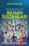 Bilimin Sultanları & Bir Sessiz Devrimin Hikayesi