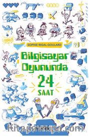 Bilgisayar Oyununda  24 Saat