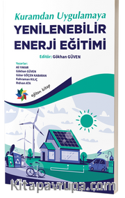 Kuramdan Uygulamaya Yenilebilirlik Enerji Eğitimi