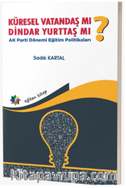 Küresel Vatandaş mı? Dindar Yurttaş mı? - Parti Dönemi Eğitim Politikaları