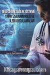 Geleceğin Sağlık Sistemi: Yapay Zekanın Rolü ve İleri Uygulamalar