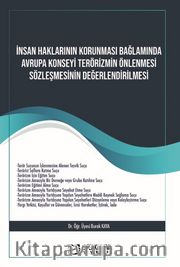 İnsan Haklarının Korunması Bağlamında Avrupa Konseyi Terörizmin Önlenmesi Sözleşmesinin Değerlendirilmesi