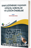 Sınıf Eğitimde Yaşanan Güncel Sorunlar ve Çözüm Önerileri