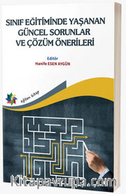 Sınıf Eğitimde Yaşanan Güncel Sorunlar ve Çözüm Önerileri