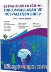 Sosyal Bilgiler Eğitimi Toplumsallaşan ve Sosyalleşen Birey