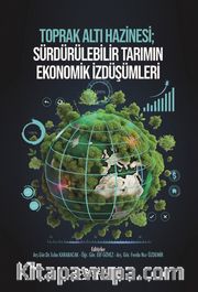Toprak Altı Hazinesi; Sürdürülebilir Tarımın Ekonomik İzdüşümleri